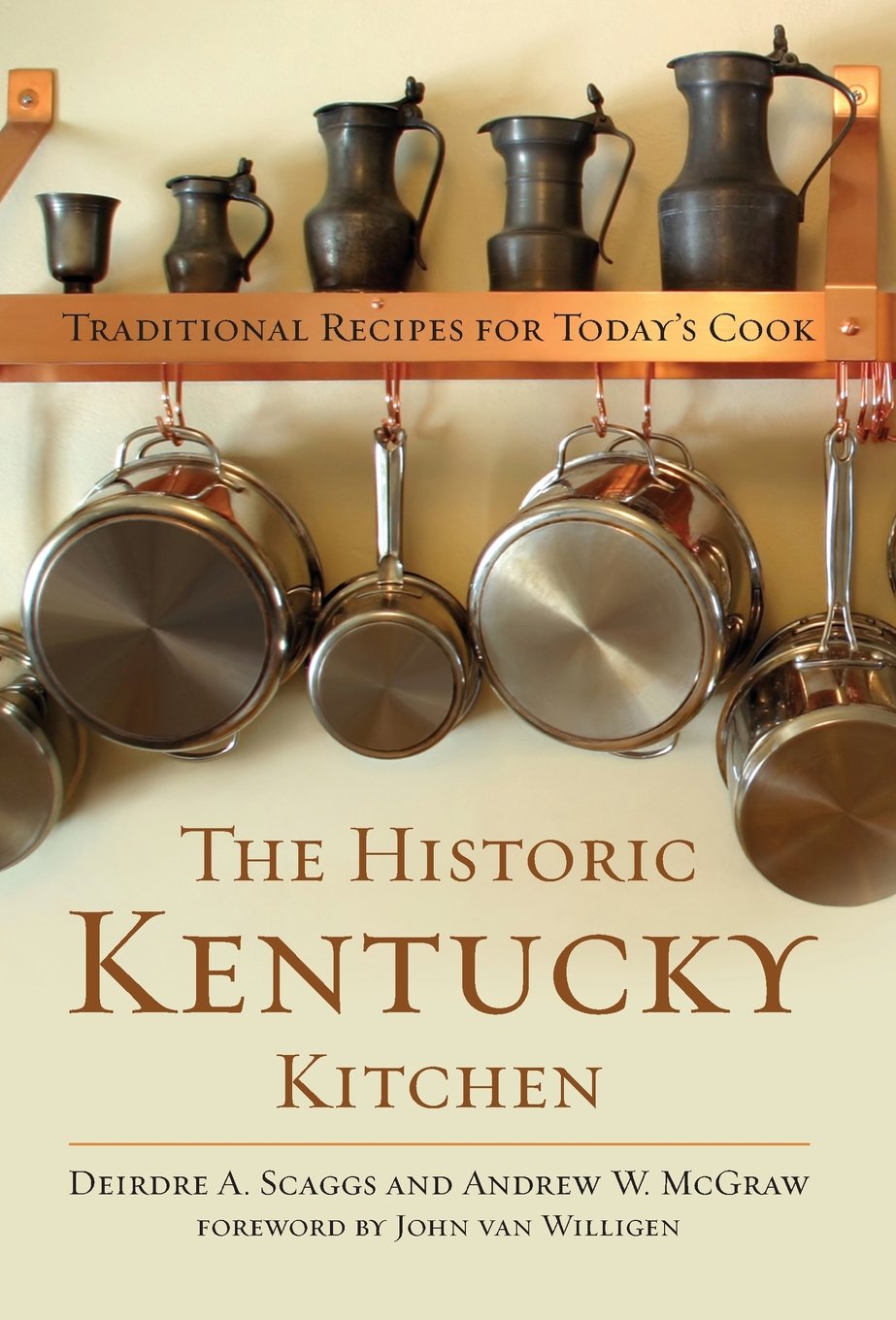 The Historic Kentucky Kitchen: Traditional Recipes for Todays Cook
