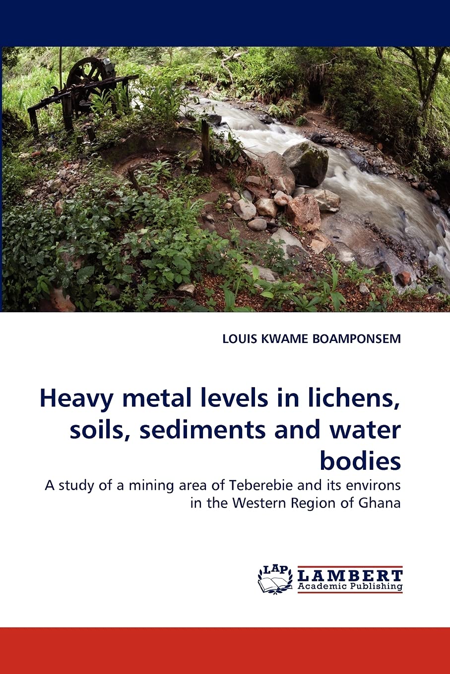 Heavy metal levels in lichens, soils, sediments and water bodies: A study of a mining area of Teberebie and its environs in the ,Used