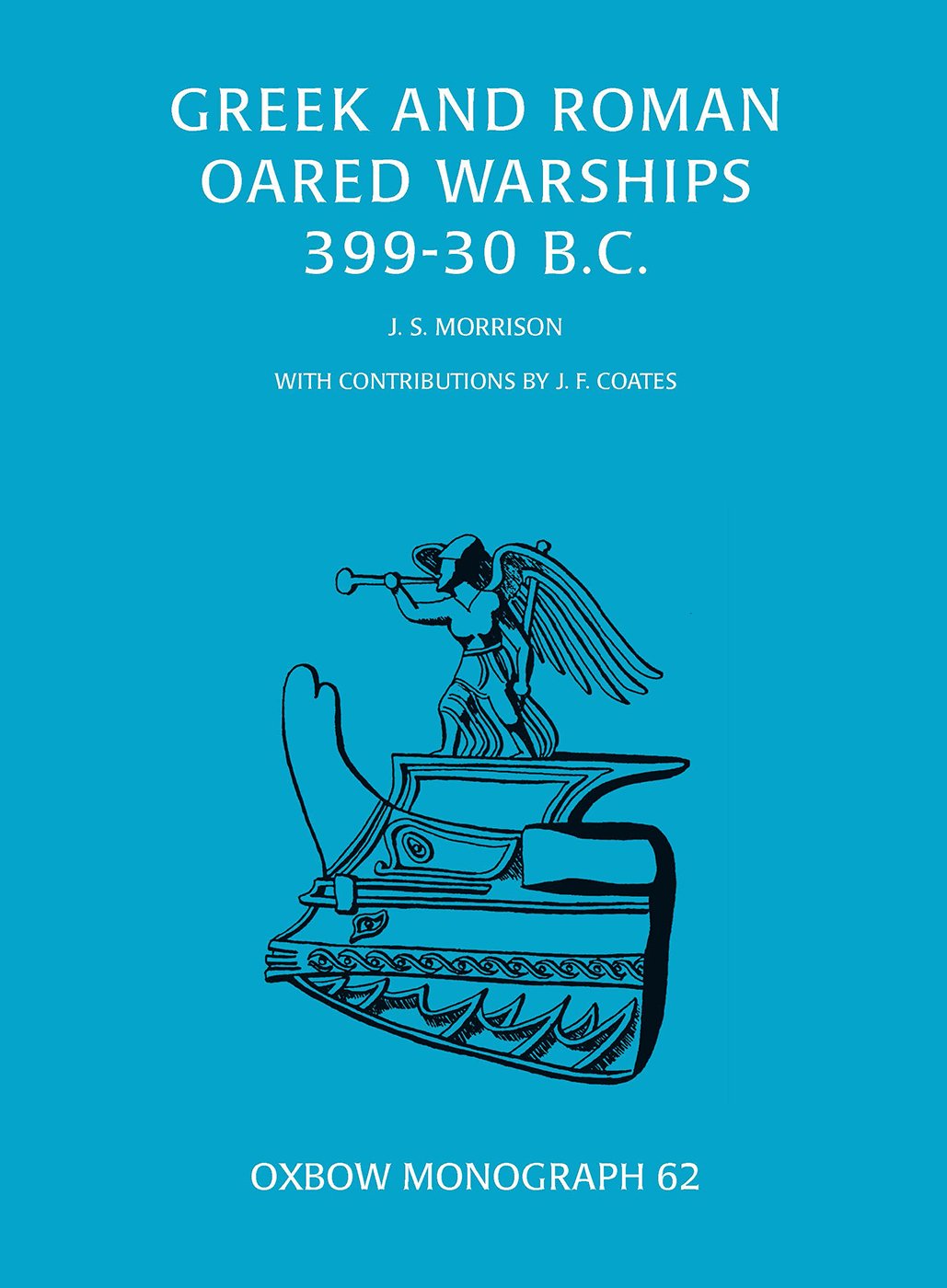 Greek and Roman Oared Warships 39930BC (Oxbow Monographs),Used