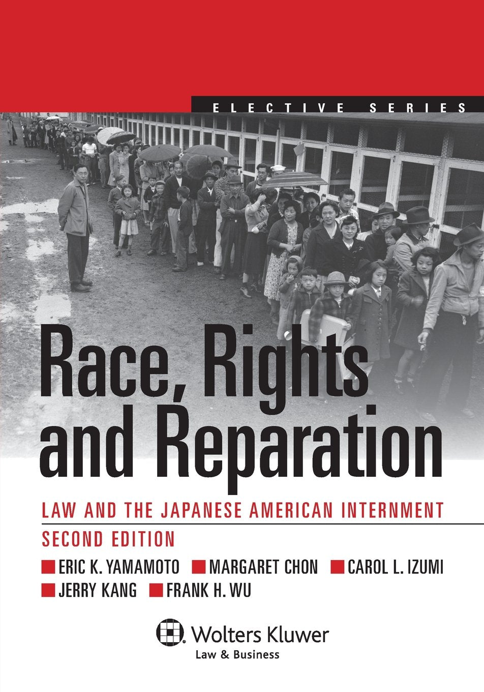 Race, Rights, and Reparation: Law and the Japanese American Internment, Second Edition (Aspen Elective Series),Used