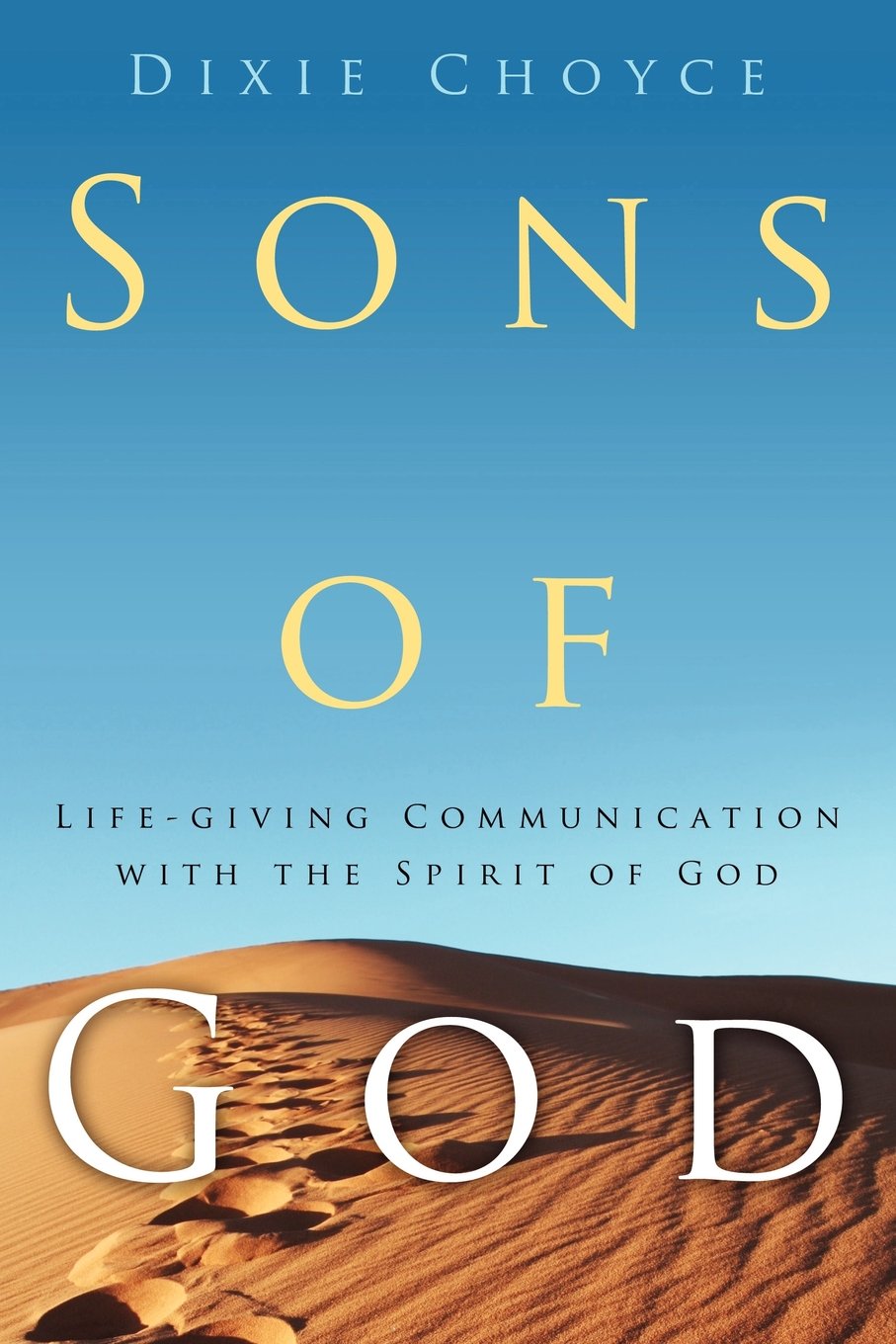 Sons Of God: Lifegiving Communication With The Spirit Of God,Used
