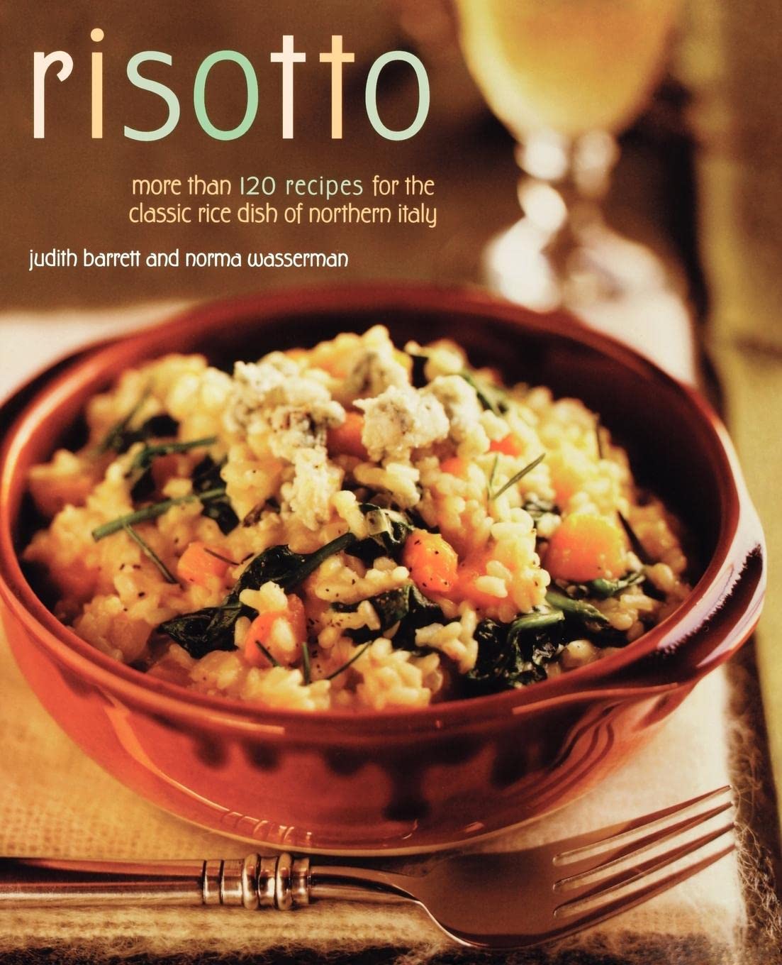 Risotto: More than 100 Recipes for the Classic Rice Dish of Northern Italy,Used
