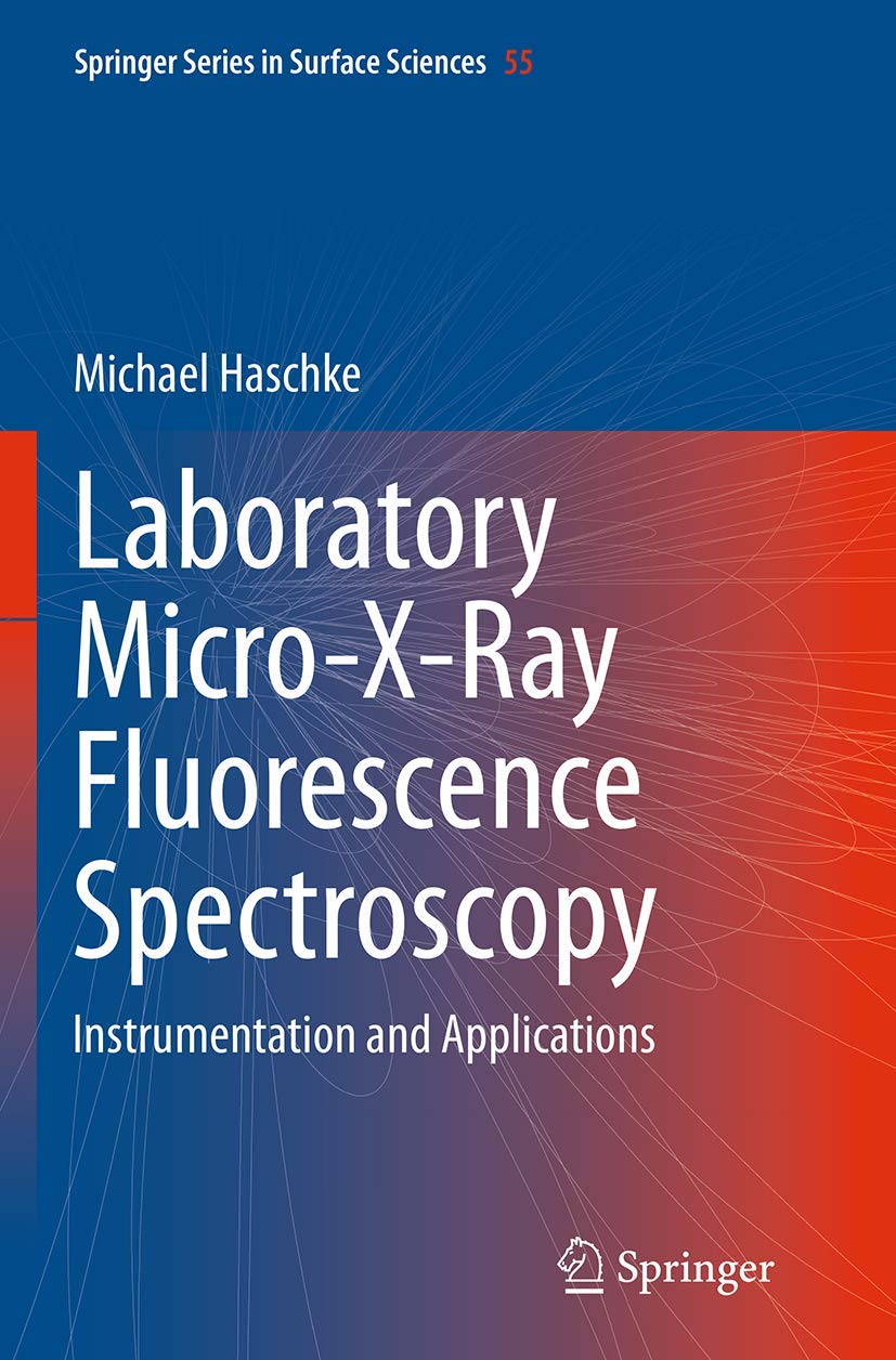Laboratory MicroXRay Fluorescence Spectroscopy: Instrumentation and Applications (Springer Series in Surface Sciences, 55),Used