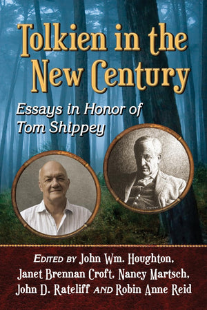 Tolkien In The New Century: Essays In Honor Of Tom Shippey,New
