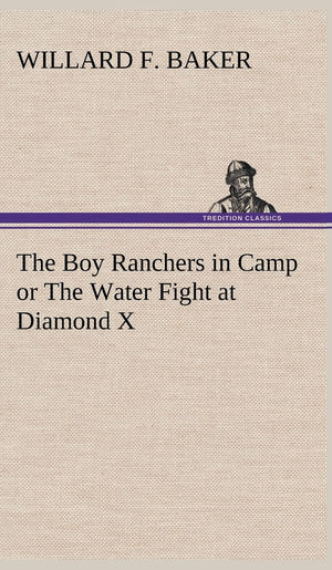 The Boy Ranchers in Camp or The Water Fight at Diamond X,Used