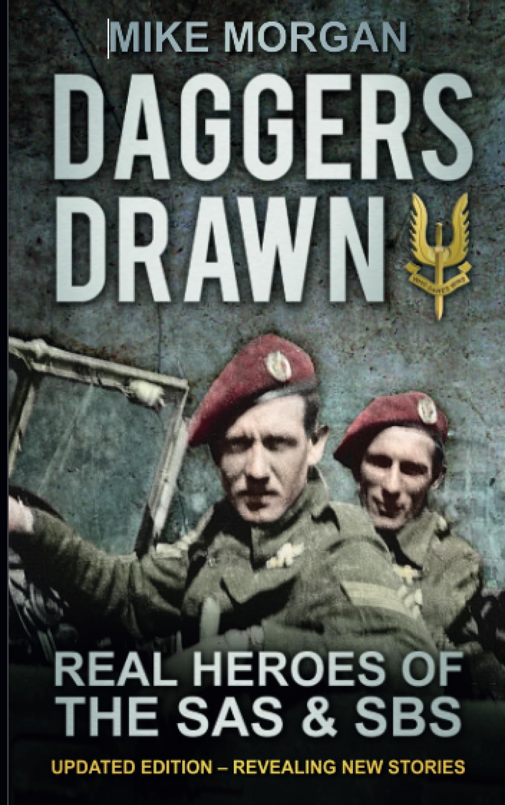 Daggers Drawn: The Real Heroes of the SAS & Sbs,Used