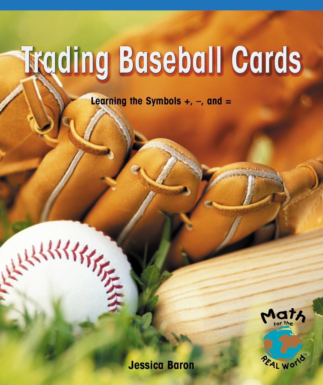 Trading Baseball Cards: Learning The Symbols +, , And = (Math For The Real World),Used