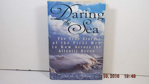 Daring the Sea: The True Story of the First Men to Row Across the Atlantic Ocean,Used