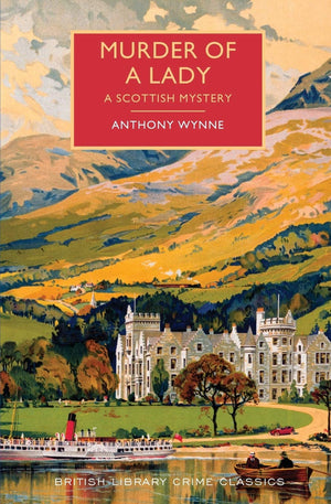 Murder Of A Lady: A Scottish Mystery (British Library Crime Classics)