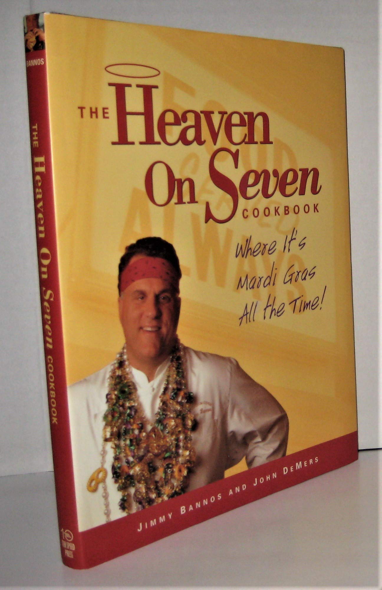 The Heaven on Seven Cookbook: Where It's Mardi Gras All the Time!,Used