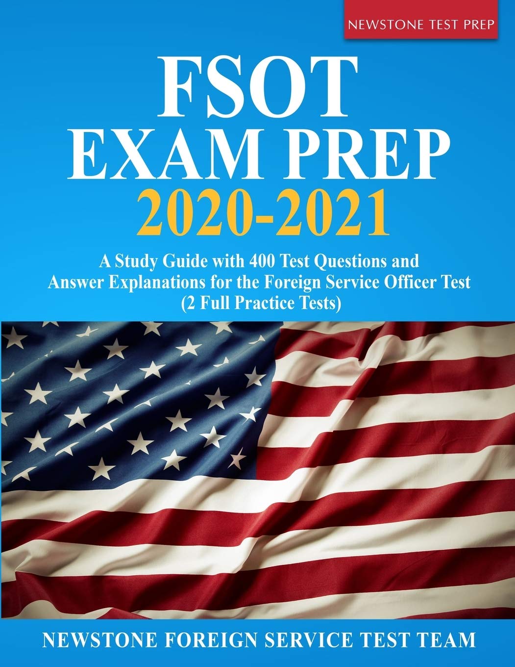 FSOT Exam Prep 20202021: A Study Guide with 400 Test Questions and Answer Explanations for the Foreign Service Officer Test (2 ,Used