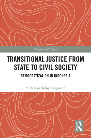 Transitional Justice from State to Civil Society: Democratization in Indonesia,Used