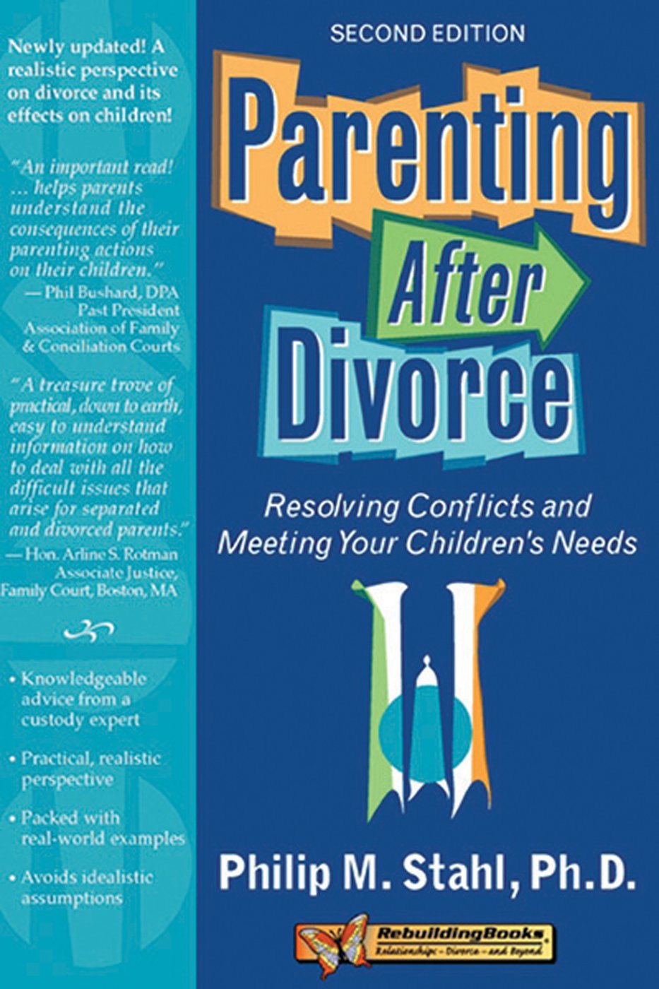 Parenting After Divorce: Resolving Conflicts And Meeting Your Children'S Needs (Rebuilding Books)