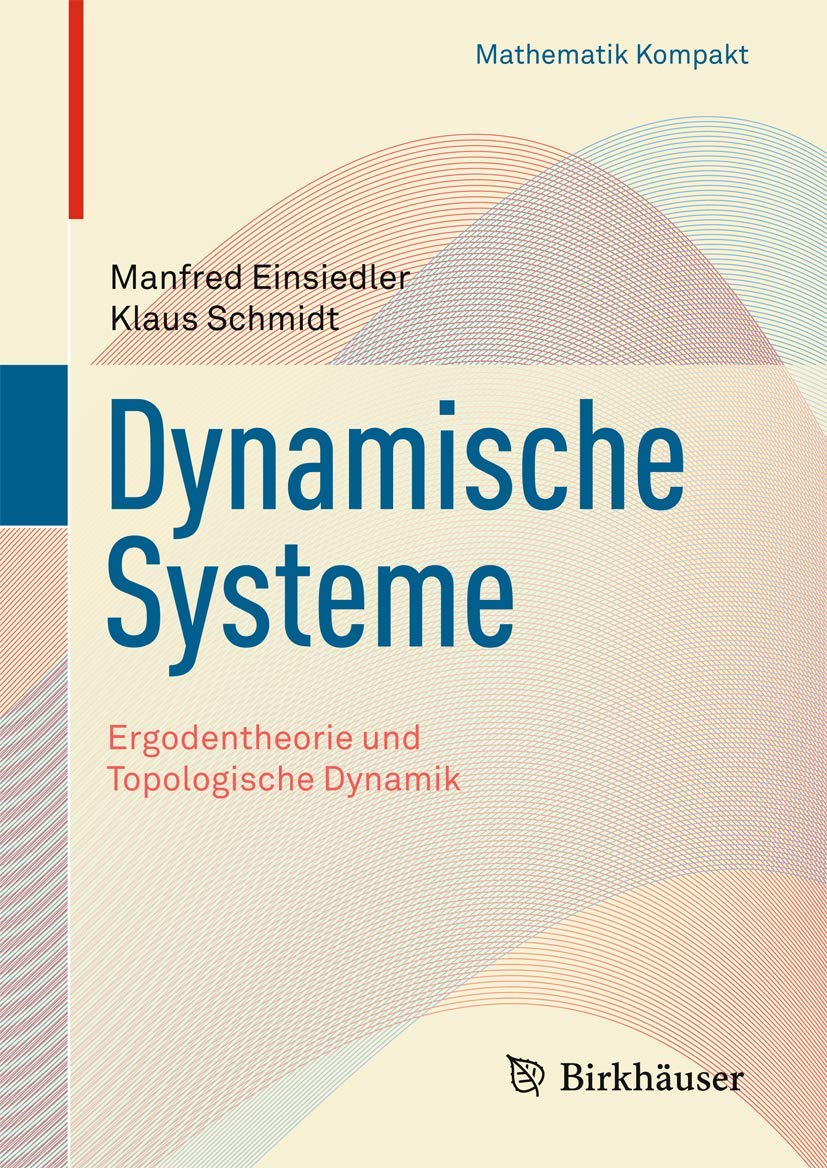 Dynamische Systeme: Ergodentheorie Und Topologische Dynamik (Mathematik Kompakt) (German Edition),Used