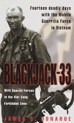 Blackjack33: With Special Forces In The Viet Cong Forbidden Zone,New