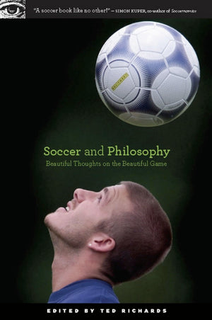 Soccer and Philosophy: Beautiful Thoughts on the Beautiful Game (Popular Culture and Philosophy, 51),Used