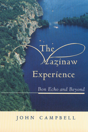 The Mazinaw Experience: Bon Echo and Beyond,Used
