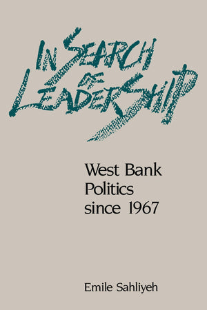 In Search Of Leadership : West Bank Politics Since 1967,Used