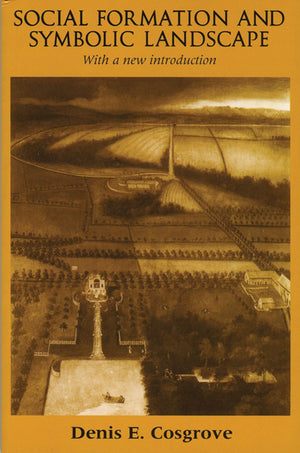 Social Formation and Symbolic Landscape (Originally Croom Helm Historical Geogra),New
