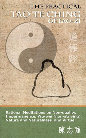 The Practical Tao Te Ching of Laozi: Rational Meditations on Nonduality, Impermanence, Wuwei (nonstriving), Nature and Natur,Used