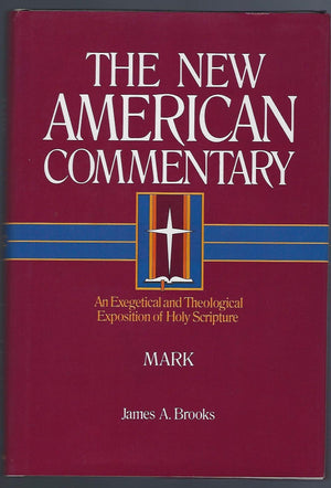 Mark: An Exegetical and Theological Exposition of Holy Scripture (Volume 23) (The New American Commentary),Used