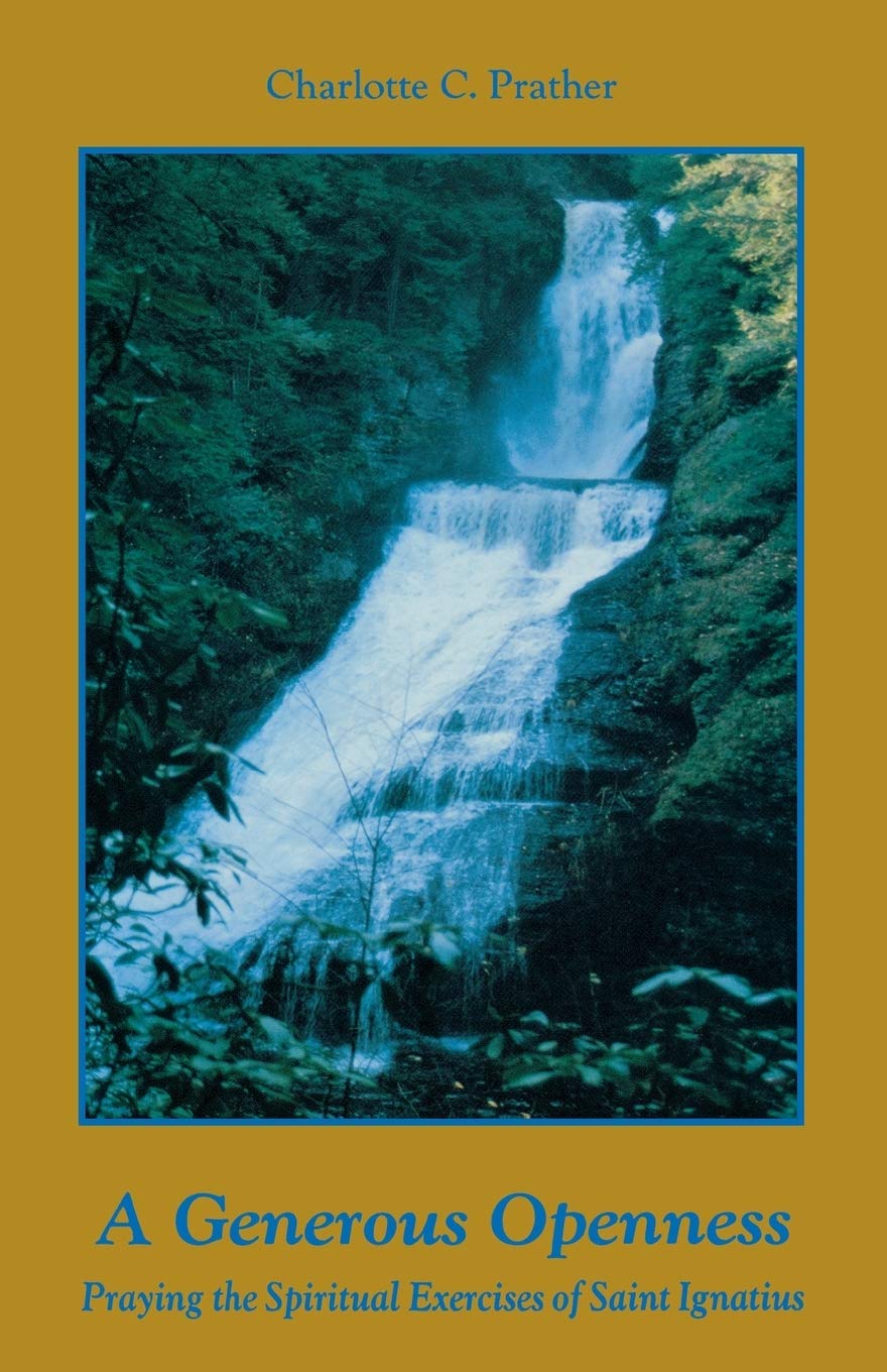 A Generous Openness:: Praying the Spiritual Exercises of Saint Ignatius.,Used