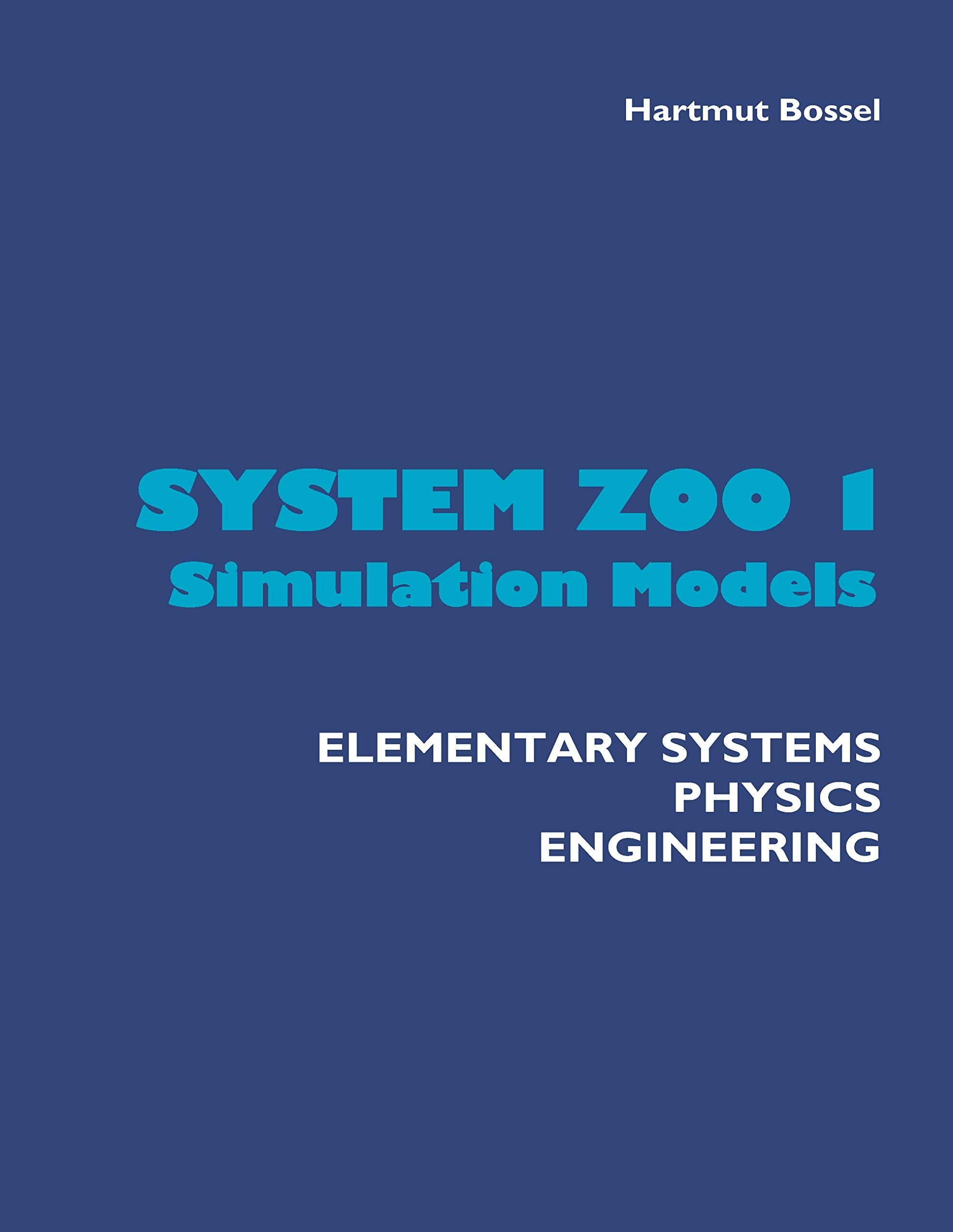 System Zoo 1 Simulation Models: Elementary Systems, Physics, Engineering,Used