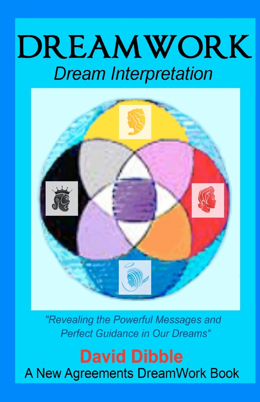 DreamWork: Dream Interpretation 'Revealing the Powerful Messages and Perfect Guidance in Our Dreams' A NEW AGREEMENTS DREAMWORK ,Used
