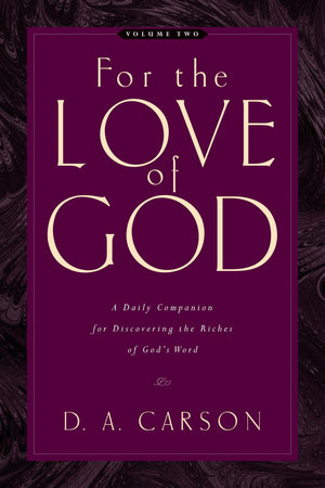 For the Love of God: A Daily Companion for Discovering the Riches of God's Word, Volume 2,Used
