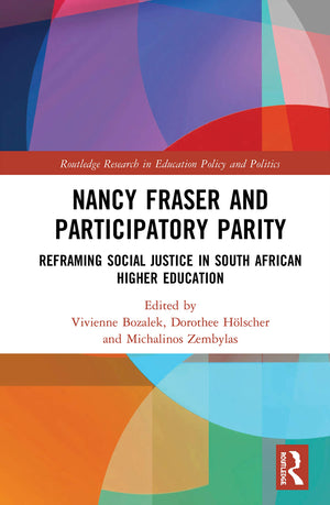 Nancy Fraser and Participatory Parity: Reframing Social Justice in South African Higher Education (Routledge Research in Educati,Used