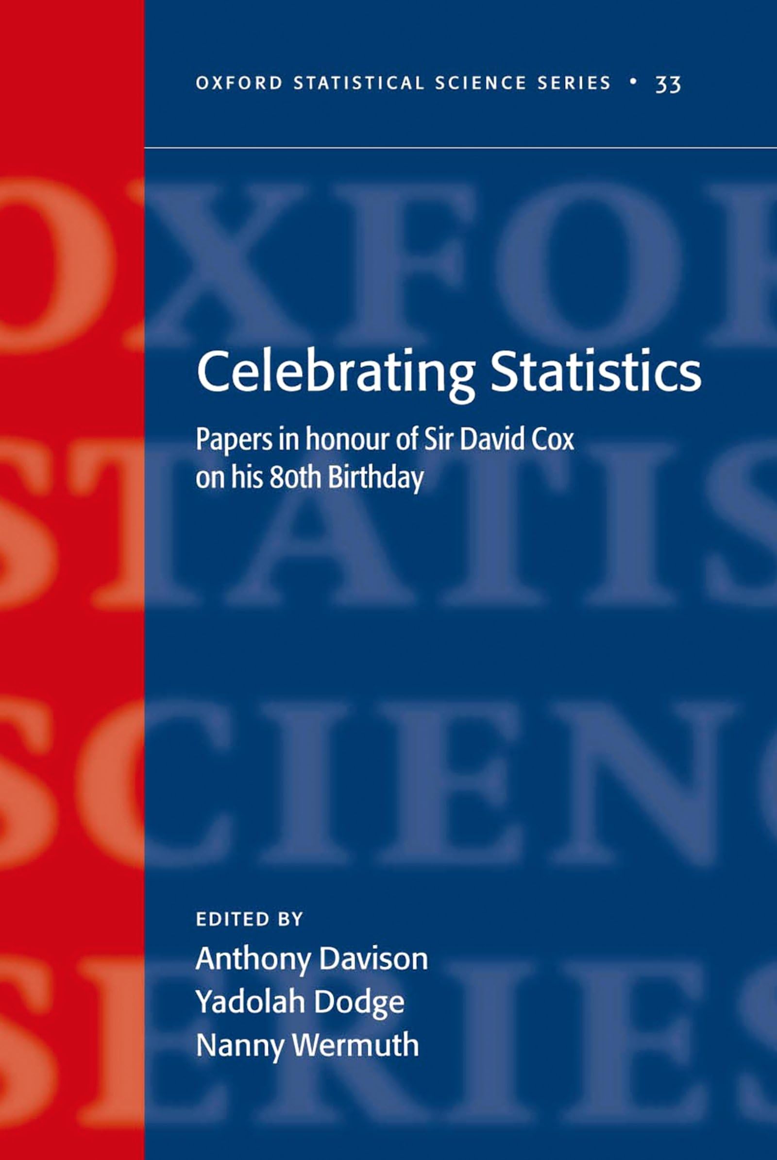 Celebrating Statistics: Papers In Honour Of Sir David Cox On His 80Th Birthday (Oxford Statistical Science Series)