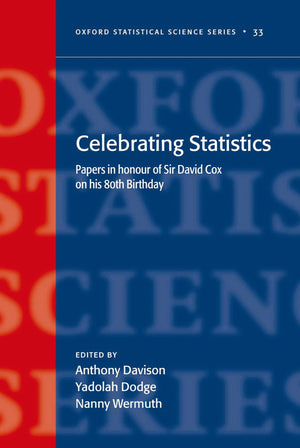 Celebrating Statistics: Papers In Honour Of Sir David Cox On His 80Th Birthday (Oxford Statistical Science Series)