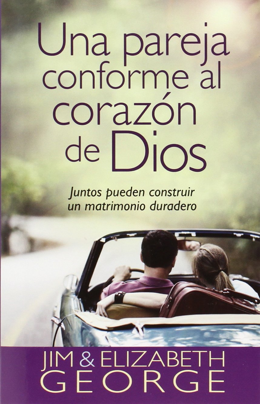 Una pareja conforme al corazn de Dios: Juntos pueden construir un matrimonio duradero (Spanish Edition),Used