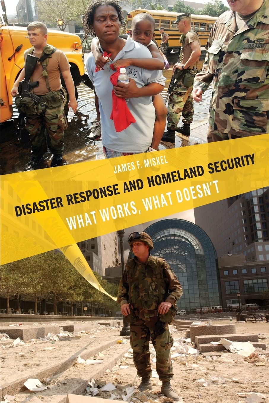 Disaster Response And Homeland Security: What Works, What Doesn'T,Used