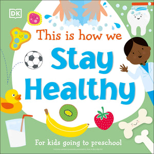 This Is How We Stay Healthy: For kids going to preschool (First Skills for Preschool),Used