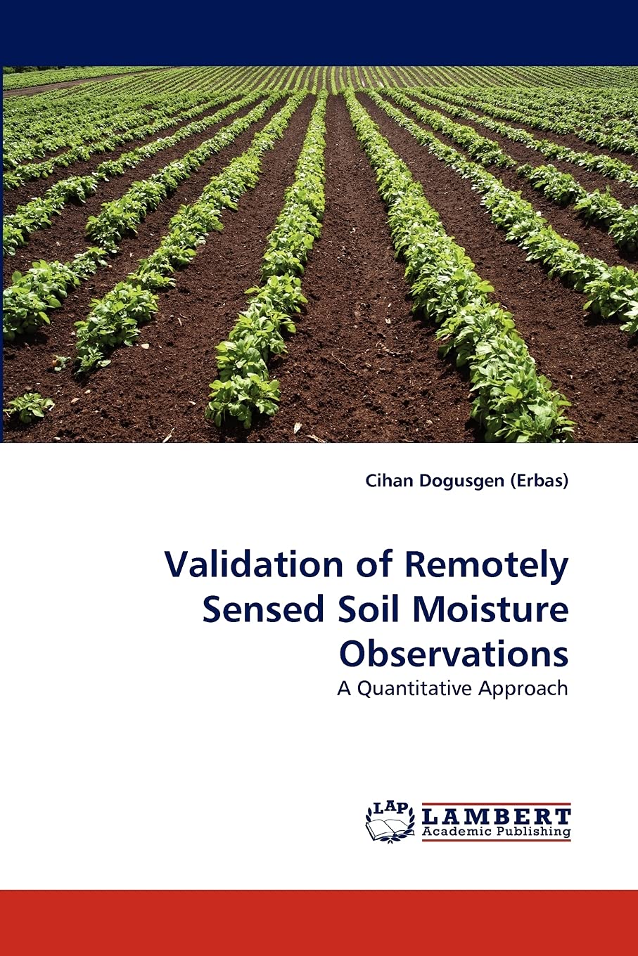 Validation of Remotely Sensed Soil Moisture Observations: A Quantitative Approach,Used