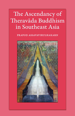The Ascendancy of Theravada Buddhism in Southeast Asia,Used