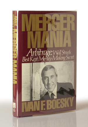 Merger Mania: Arbitrage : Wall Street's Best Kept MoneyMaking Secret,Used