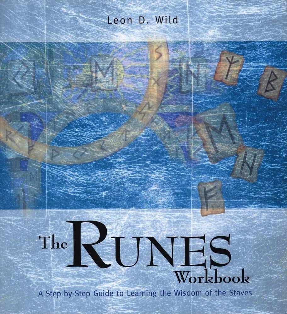 The Runes Workbook: A Stepbystep Guide To Learning The Wisdom Of The Staves