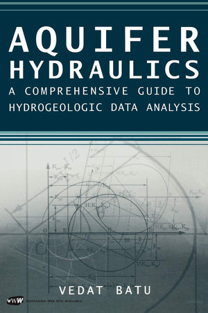 Aquifer Hydraulics: A Comprehensive Guide to Hydrogeologic Data Analysis,Used