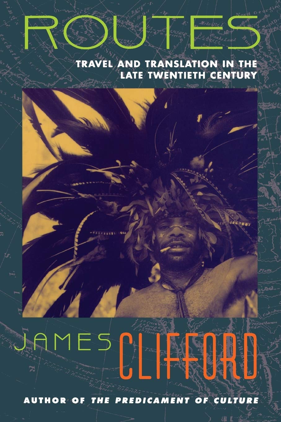 Routes: Travel And Translation In The Late Twentieth Century,New