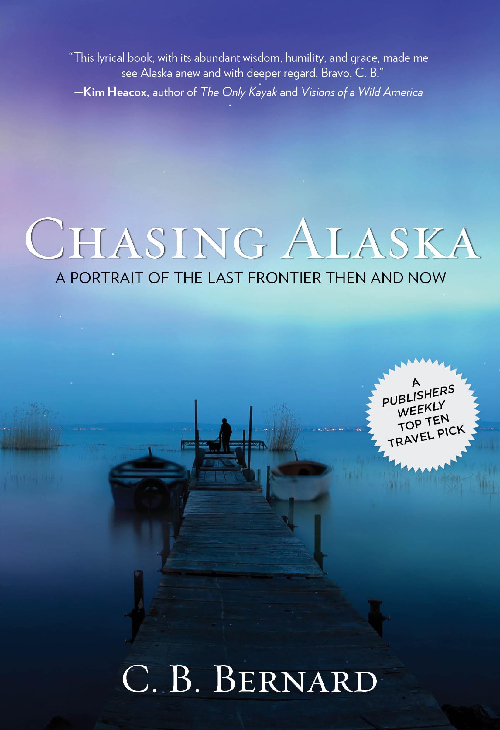 Chasing Alaska: A Portrait Of The Last Frontier Then And Now,Used