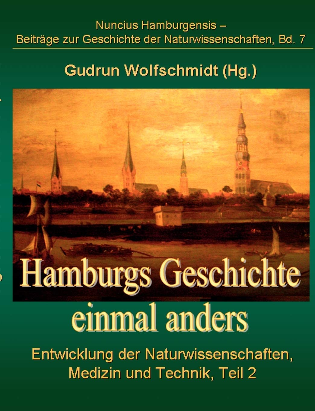 Hamburgs Geschichte einmal anders: Entwicklung der Naturwissenschaften, Medizin und Technik, Teil 2 (German Edition),Used