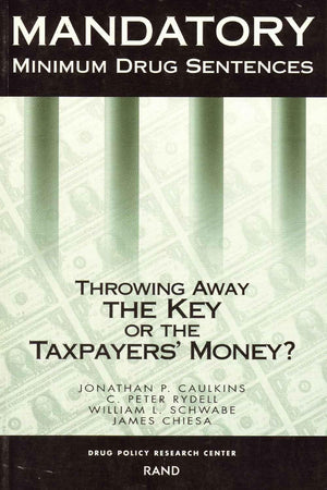 Mandatory Minimum Drug Sentences: Throwing Away the Key or the Taxpayers' Money?,Used