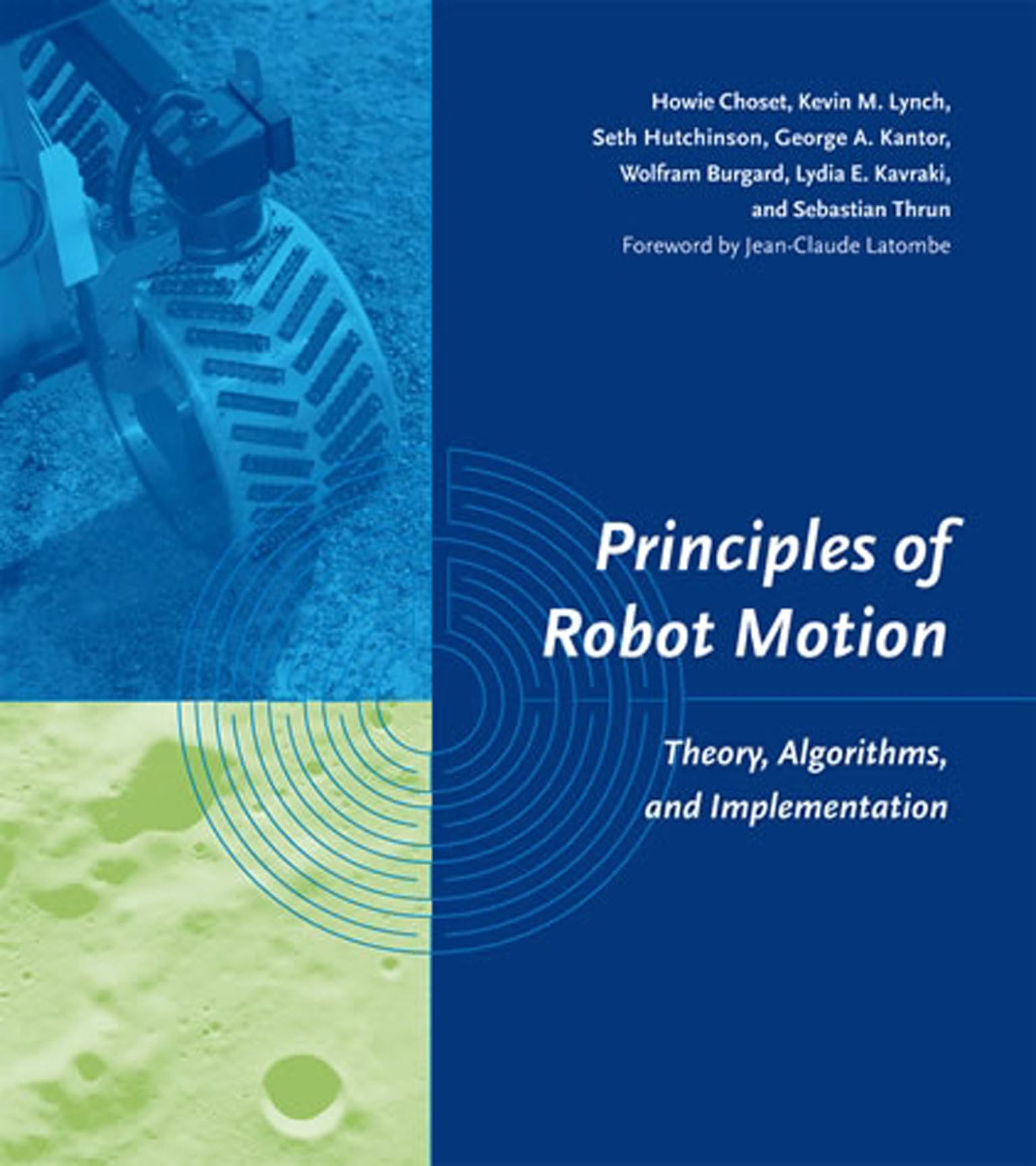 Principles Of Robot Motion: Theory, Algorithms, And Implementations (Intelligent Robotics And Autonomous Agents Series)