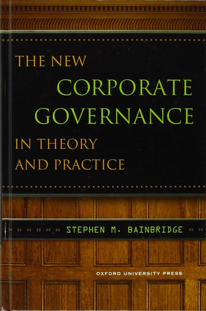 The New Corporate Governance in Theory and Practice,Used