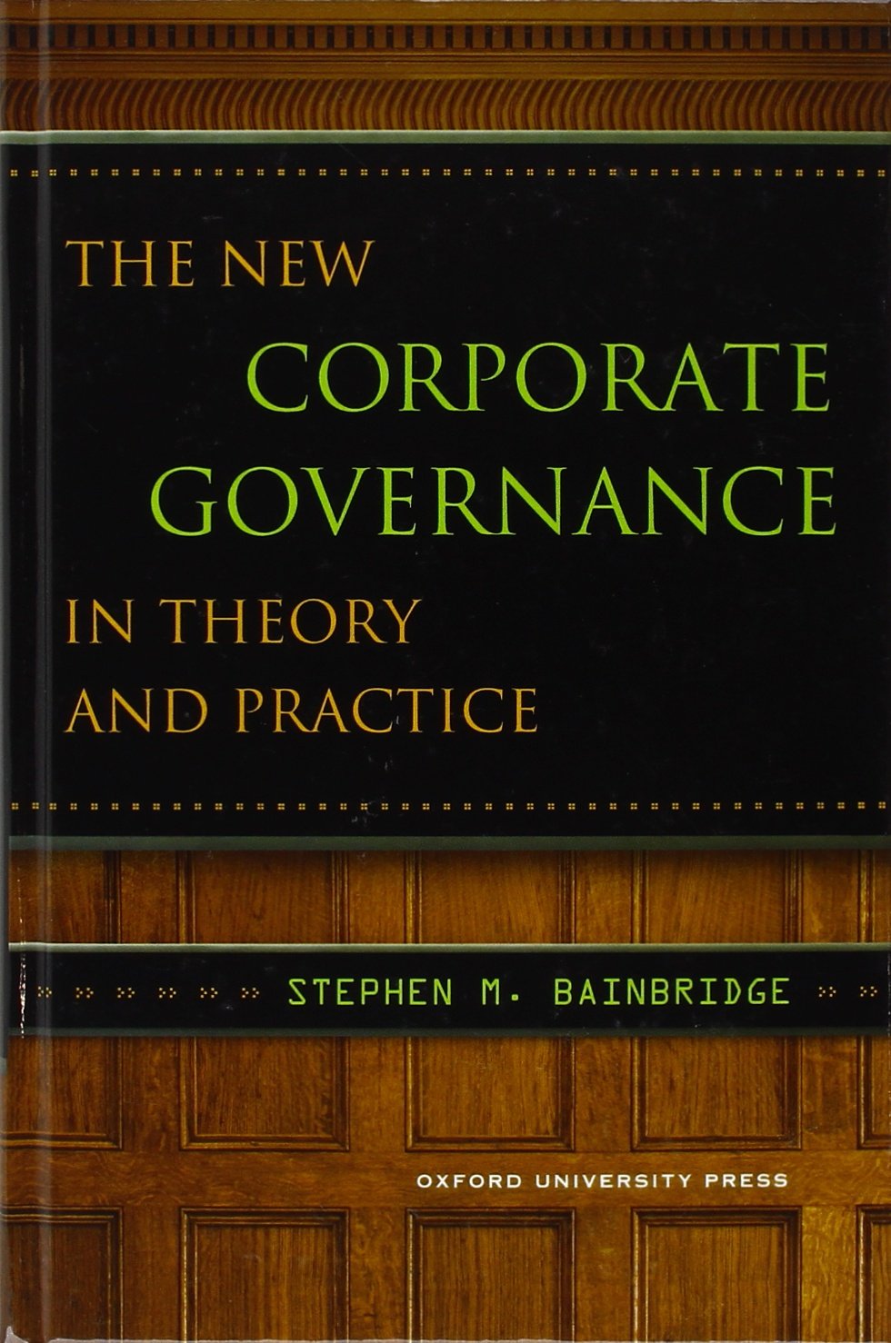 The New Corporate Governance in Theory and Practice,Used