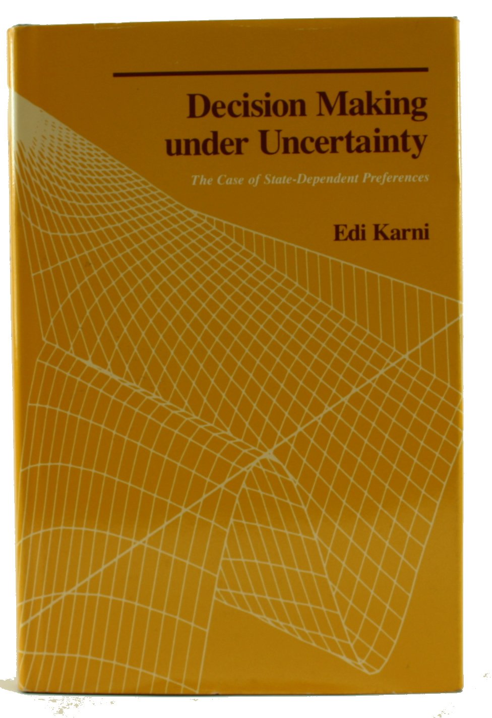 Decision Making Under Uncertainty: The Case of StateDependent Preference,Used
