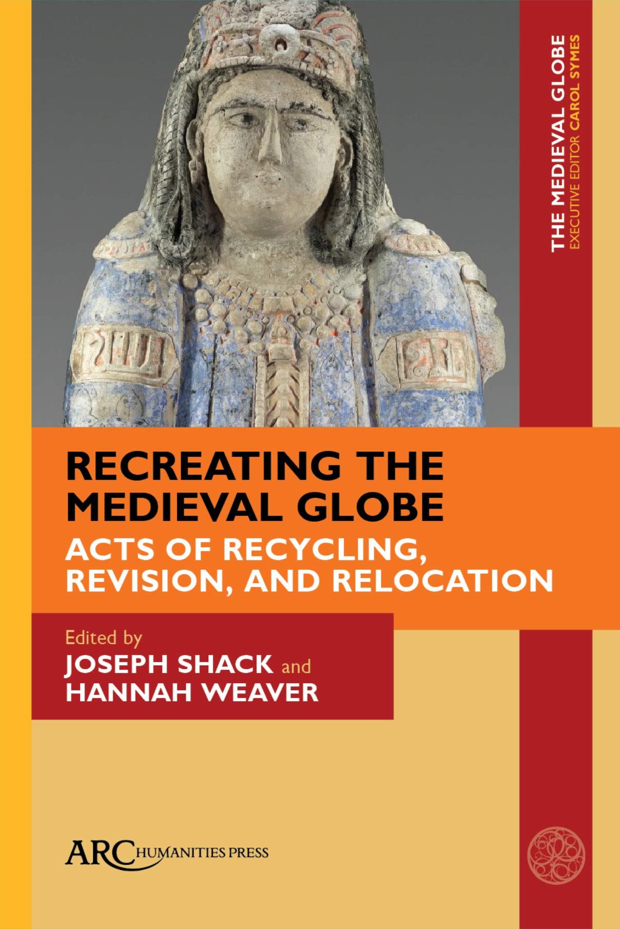 Recreating the Medieval Globe: Acts of Recycling, Revision, and Relocation (The Medieval Globe Books),Used