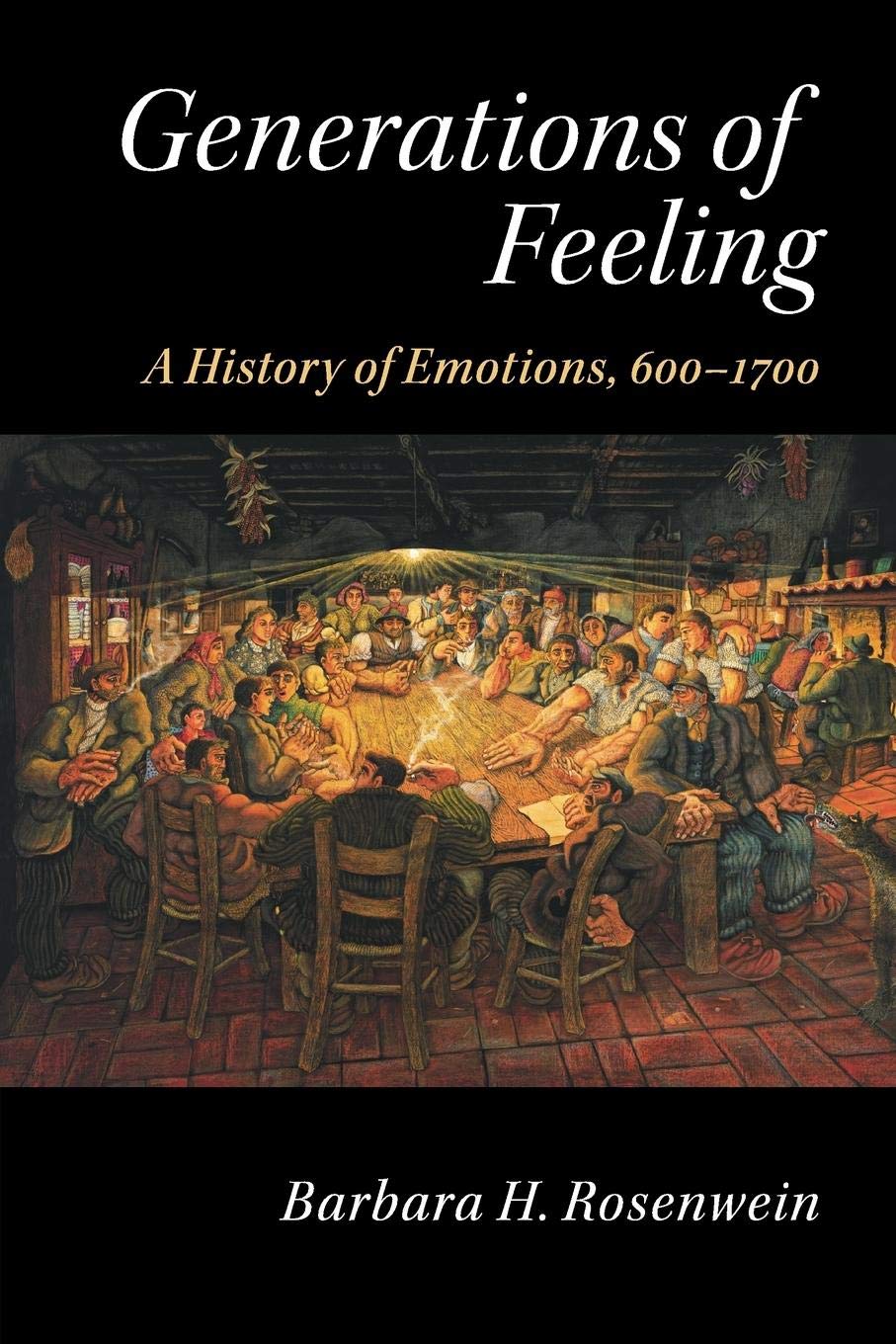 Generations of Feeling: A History of Emotions, 6001700,Used